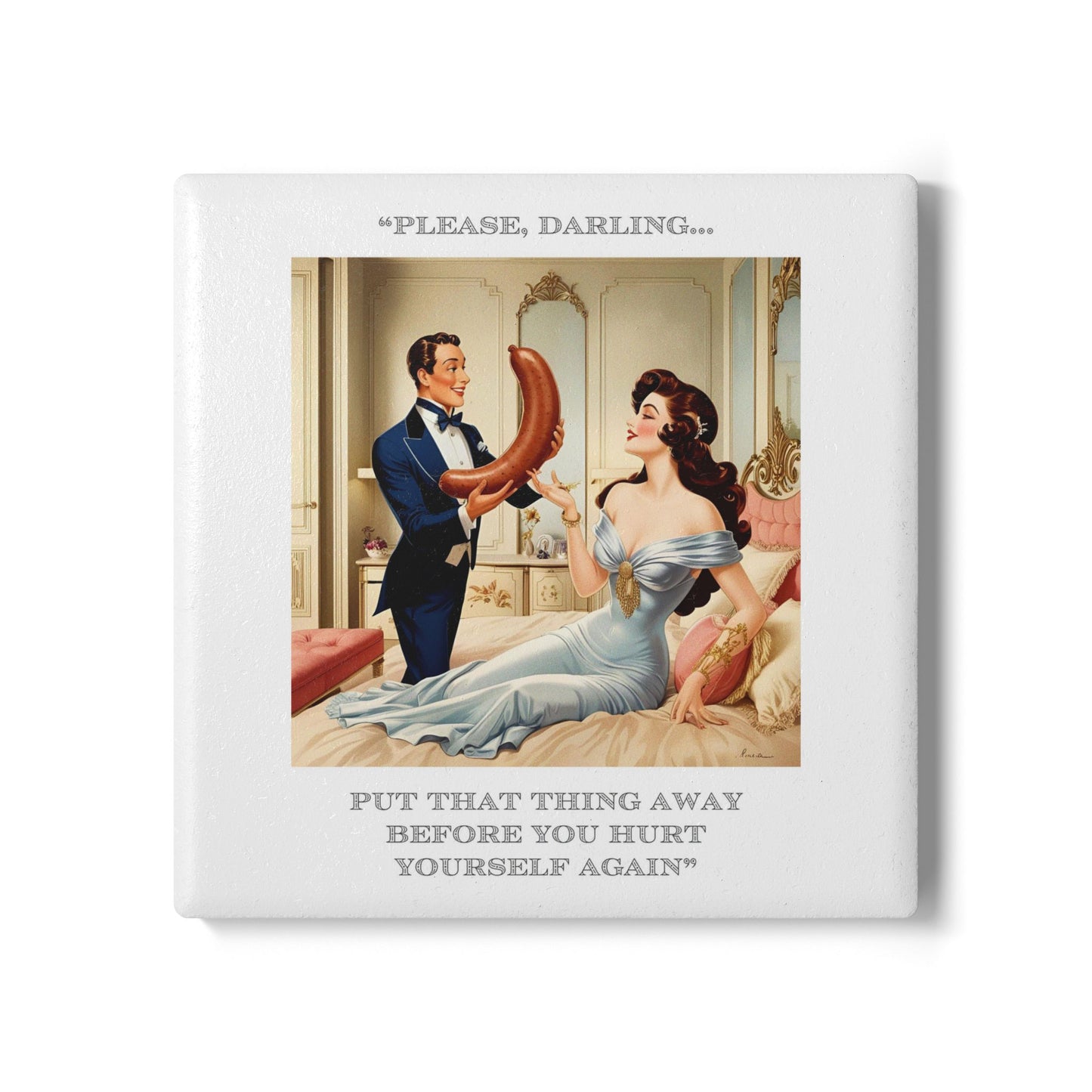 Humor Ceramic Coaster - "Put That Thing Away" - Unique Gift for Unique Drinkers