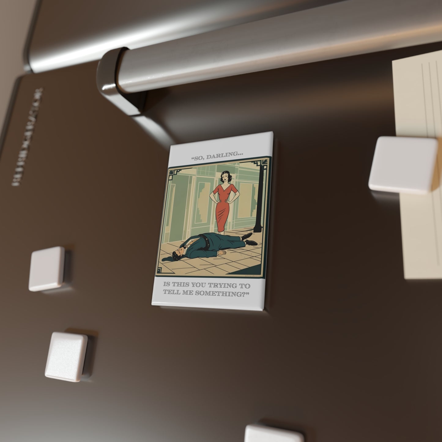 Humor Magnet - "Tell Me Something" - Fun Décor for Friends