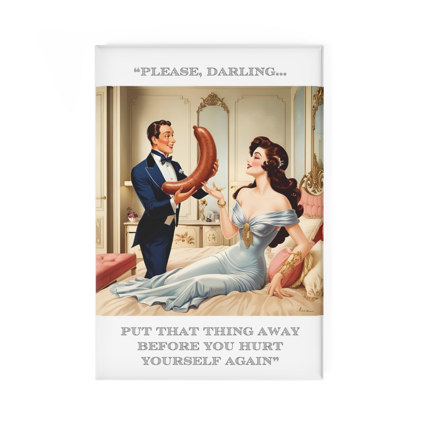 Attraction Magnet - "Put That Thing Away" - Fun Décor for Friends