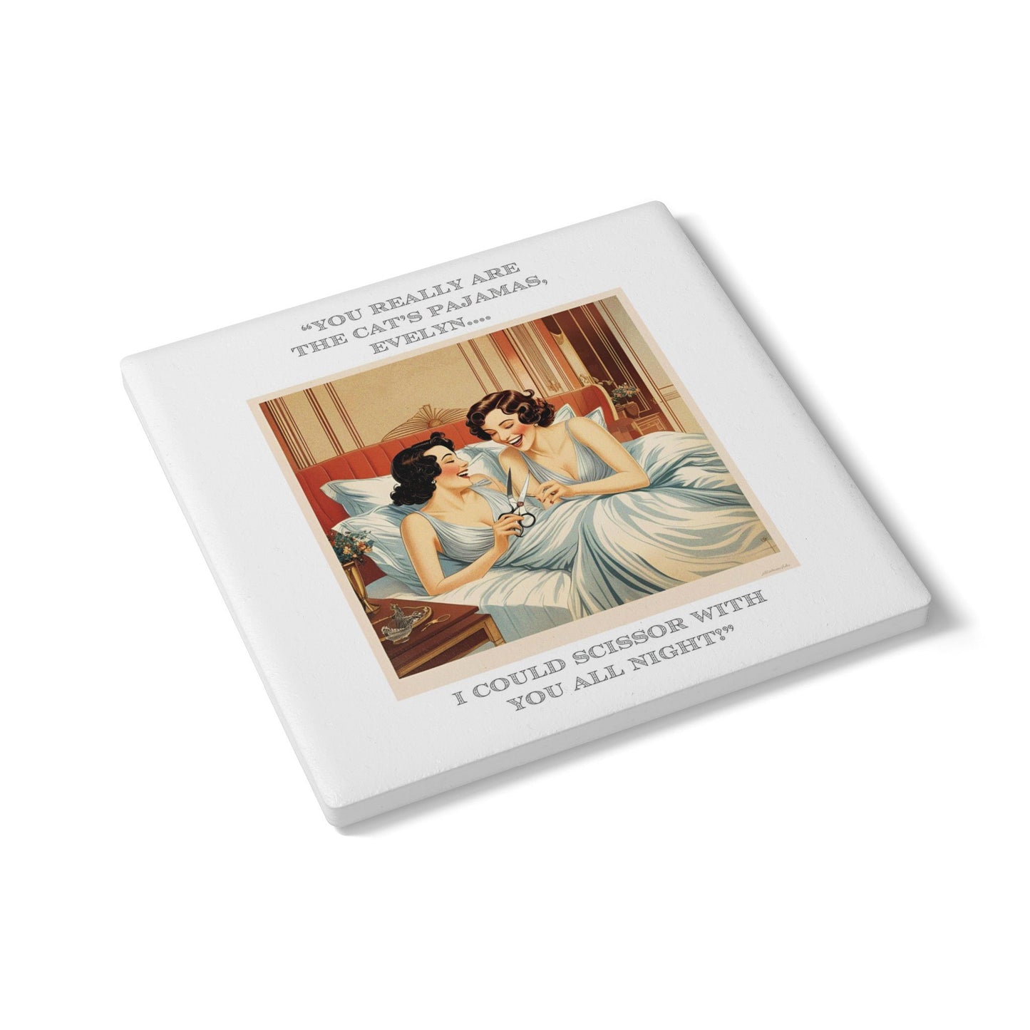 Humor Ceramic Coaster - "Cat's Pajamas" - Unique Gift for Unique Drinkers